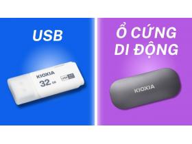 NÊN MUA USB HAY Ổ CỨNG GẮN NGOÀI? ĐÂY LÀ LỜI KHUYÊN TỪ CHUYÊN GIA CÔNG NGHỆ