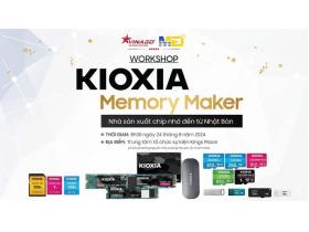 TỔNG KẾT SỰ KIỆN KIOXIA MEMORY MAKER - NƠI CÔNG NGHỆ LƯU TRỮ TỎA SÁNG